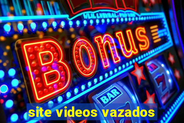 site videos vazados